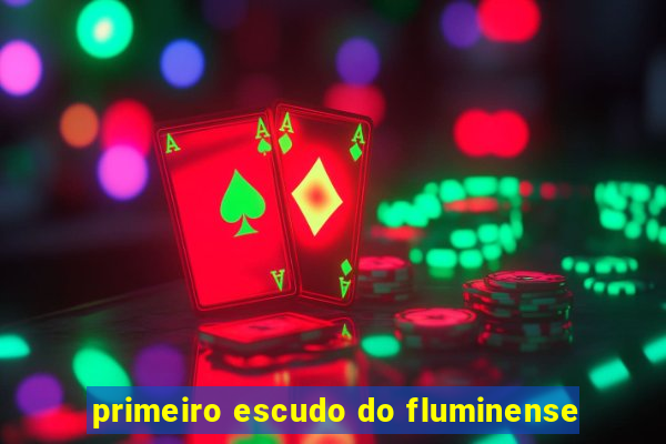 primeiro escudo do fluminense